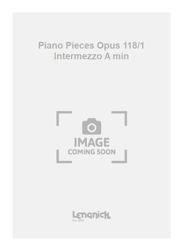 Piano Pieces Opus 118/1 Intermezzo A min